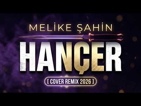 Melike Şahin – Hançer | Cover Remix 2026 video kapağı