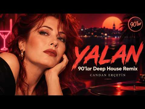 Candan Erçetin – Yalan | 90’lar Türkçe Pop × Deep House x cover video kapağı